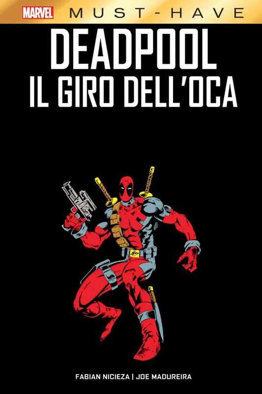 Deadpool: Il Giro dell'Oca - Marvel Must Have italiano panini comics
