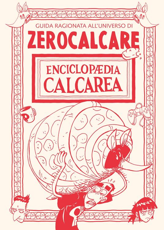 Enciclopaedia Calcarea - Zerocalcare