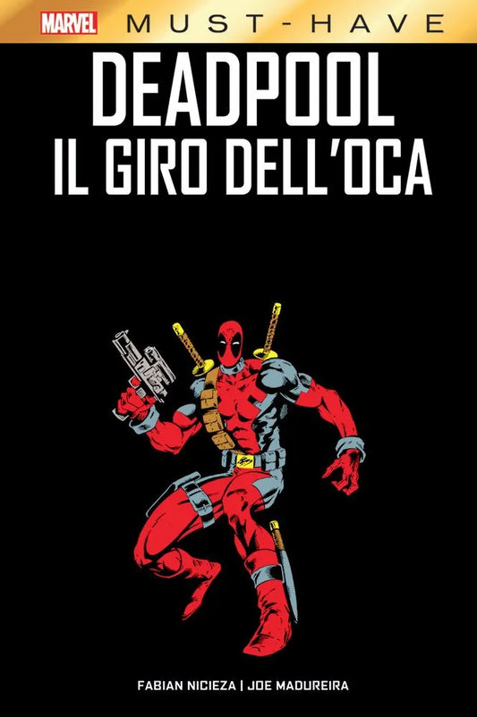 Deadpool: Il Giro dell'Oca - Marvel Must Have